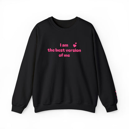"I am the best version of me" crewneck Sweatshirt