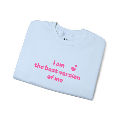 "I am the best version of me" crewneck Sweatshirt